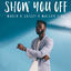 Cover Show You Off (feat. Shizzi & Walshy Fire)