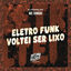 Cover Eletro Funk Voltei Ser Lixo