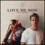 Cover Love Me Now (feat. Zoe Wees)