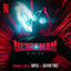 Cover ULTRAMAN (From The Netflix Film "Ultraman: Rising")
