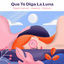Cover Que Te Diga La Luna