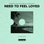 Cover Need To Feel Loved