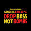Cover Drop Bass Not Bombs