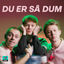 Cover Du Er Så Dum