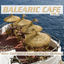 Cover Balearic Café, Vol. 2 (Ibiza Chill out & Lounge Tracks to Relax)
