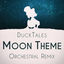 Cover The Moon (from "DuckTales") (Orchestral Remix)