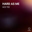 Cover HARD AS ME
