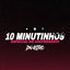 Cover 10 MINUTINHOS DOS FUNKS MAIS TOCADOS X ESPECIAL DE ANIVERSARIO