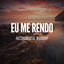 Cover Eu Me Rendo (Instrumental Worship)