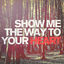 Cover Show Me the Way to Your Heart