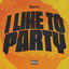 Cover I LIKE TO PARTY