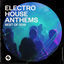 Cover Electro House Anthems: Best of 2019 (Presented by Spinnin' Records)