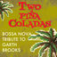 Cover Two Piña Coladas - Bossa Nova Tribute to Garth Brooks