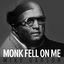 Cover Monk Fell on Me