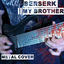 Cover My Brother (From "Berserk") (Metal Cover)