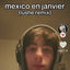 Cover Mexico en Janvier (Lushe Remix)