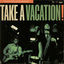 Cover Take a Vacation! (Deluxe Edition / Remastered)