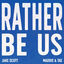 Cover Rather Be Us (feat. Maddie & Tae)