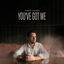 Cover You've Got Me