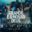Cover Grande é o Nosso Deus (Ao Vivo)