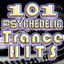 Cover 101 Psychedelic Trance Hits (Best of Goa Trance, Psy, Hard Dance, Fullon, Progressive, Tech Trance, Acid House, Edm, Rave Anthem)