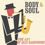 Cover Body & Soul: The Art Of Jazz Saxophone