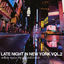 Cover Late Night in New York Vol. 2 (Chillop, Nu Jazz, Trip Hop, Soulful House)