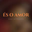 Cover És O Amor