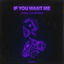 Cover If You Want Me