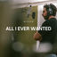 Cover All I Ever Wanted