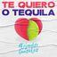 Cover Te Quiero o Tequila