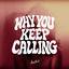 Cover WHY YOU KEEP CALLING