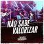 Cover Não Sabe Valorizar (Se Prepara Pra Sofrer) (Ao Vivo)