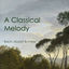 Cover "A Classical Melody: Bach, Mozart & more"