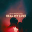 Cover Heal My Love