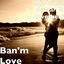 Cover Ban'm Love