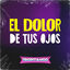 Cover El Dolor de Tus Ojos
