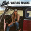 Cover I Like Big Trucks