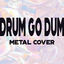 Cover Drum Go Dum
