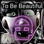 Cover To Be Beautiful