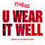 Cover U Wear It Well (feat. The Cast of Canada's Drag Race, Season 1) (Queens of the North Ru-Mix)