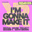 Cover I'm Gonna Make It (Remixes)