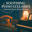 Cover Soothing Piano Lullabies – Classical, Pop & Movie Themes