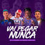 Cover Vai Pega Nunca