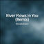 Cover River Flows in You (Remix)