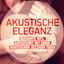 Cover Akustische Eleganz, Vol. 1 (Berühmte Hits, aufgeführt mit einem akustischen jazzigen Touch)