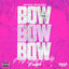 Cover Bow Bow Bow (F My Baby Daddy Freestyle)