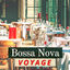 Cover Bossa Nova Voyage - Musique de fond calme, musique Brésilienne samba pour restaurant romantique