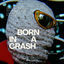 Cover Born In A Crash