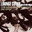 Cover Lounge Cover Collection Four (Chill Out Remakes of Evergreen Pop Songs)